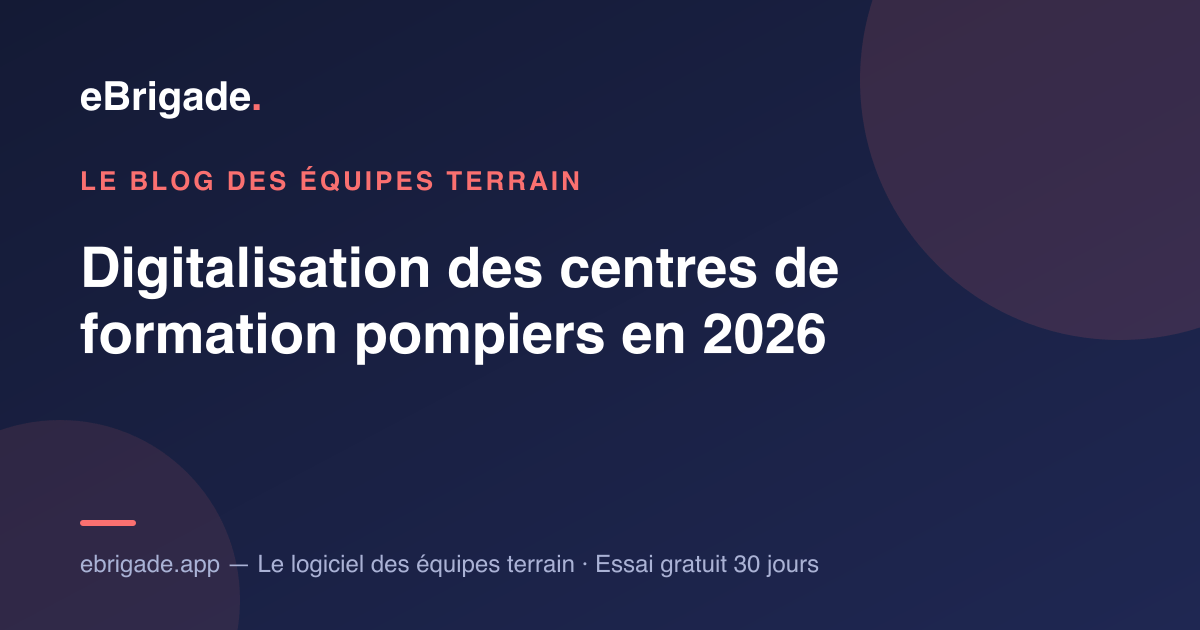 Digitalisation des centres de formation pompiers en 2026