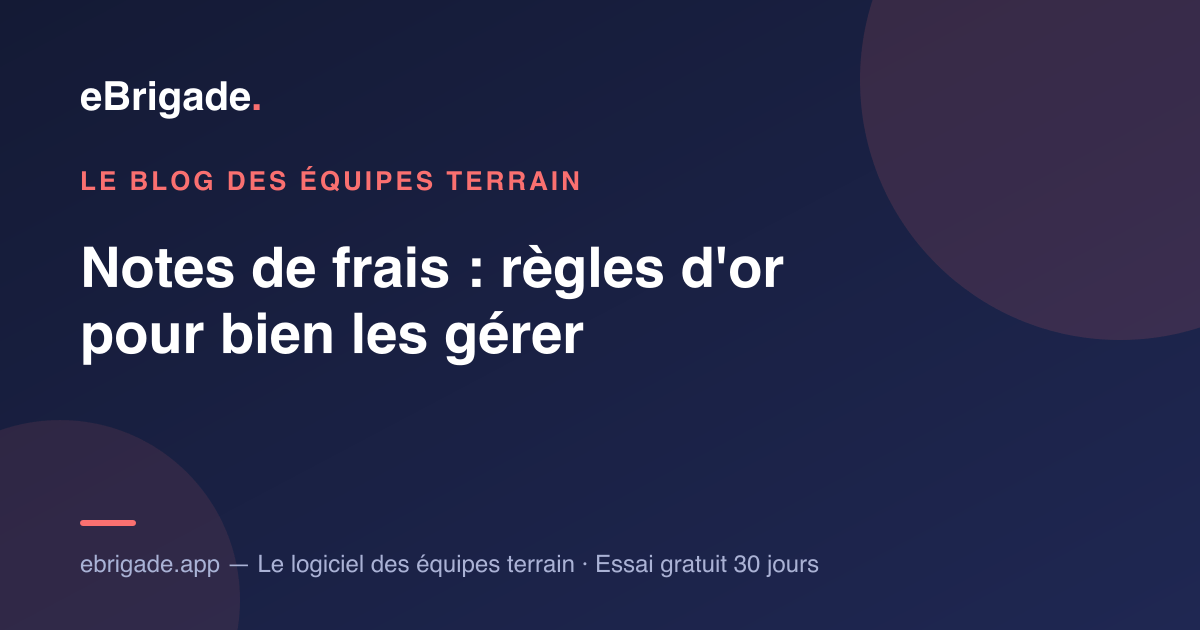 Notes de frais : règles d'or pour bien les gérer