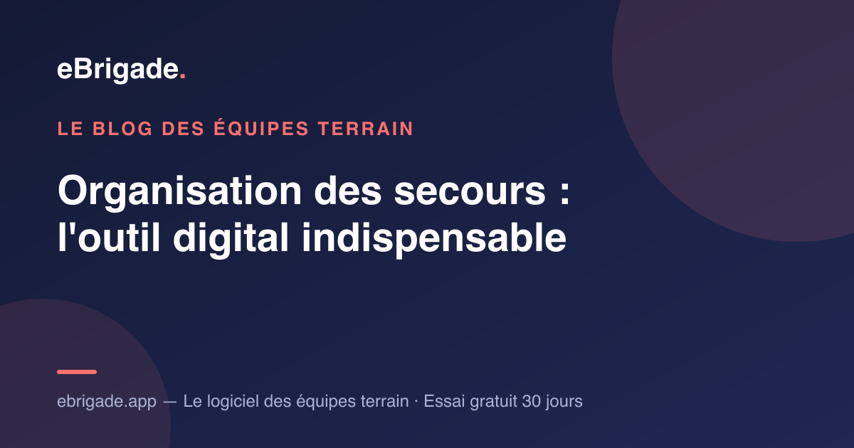 Organisation des secours : la solution digitale indispensable