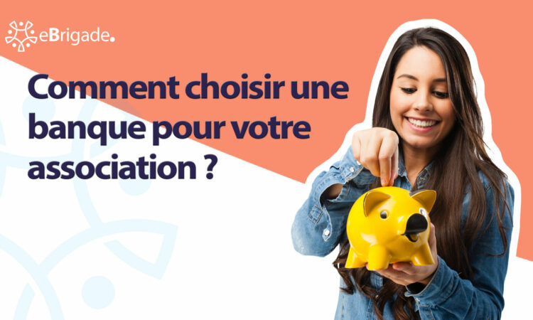 Trouver la meilleure banque pour son association