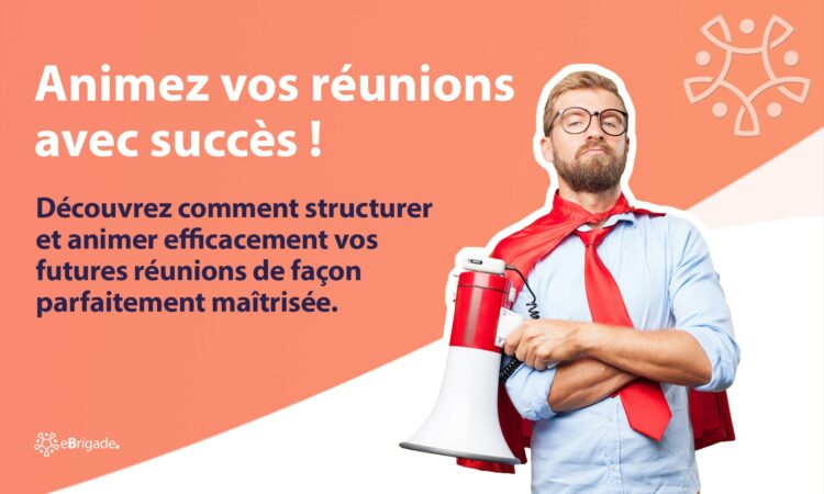 Animer vos réunions d&rsquo;entreprise avec brio